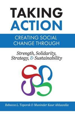 Taking Action: Creating Social Change through Strength, Solidarity, Strategy, and Sustainability (Trade) - Toporek, Rebecca L, and Ahluwalia, Muninder Kaur