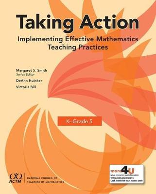 Taking Action: Implementing Effective Mathematics Teaching Practices in Kindergarten-Grade 5 - Huinker, Deann, and Bill, Victoria