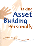 Taking Asset Building Personally: An Action and Reflection Workbook - Roehlkepartain, Jolene L