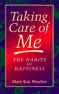 Taking Care of Me: The Habits of Happiness