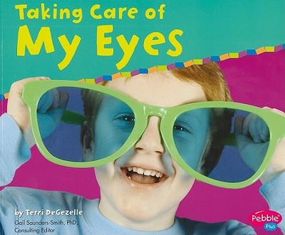 Taking Care of My Eyes - Degezelle, Terri