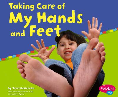 Taking Care of My Hands and Feet - Degezelle, Terri