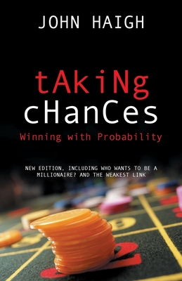 Taking Chances: Winning with Probability - Haigh, John, Dr.