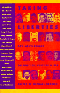 Taking Liberties: Gay Men's Essays on Politics, Culture and Sex