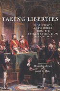 Taking Liberties - Brwon, Howard G, and Miller, Judith A (Editor), and Brown, Howard G (Editor)