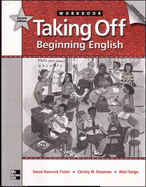 Taking Off Workbook: Beginning English - Hancock Fesler, Susan, and Newman, Christy M, and Vargo, Mari