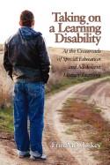 Taking on a Learning Disability: At the Crossroads of Special Education and Adolescent Literacy Learning