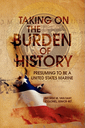 Taking on the Burden of History