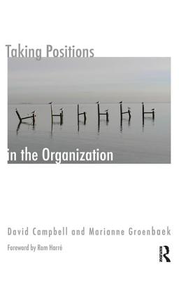 Taking Positions in the Organization - Campbell, David, and Groenbeck, Marianne