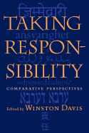 Taking Responsibility: Comparative Perspectives - Davis, Winston (Editor)