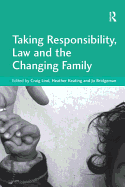 Taking Responsibility, Law and the Changing Family