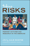 Taking Risks: Feminist Activism and Research in the Americas