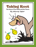 Taking Root: The Story of The Seeds and The Thorns