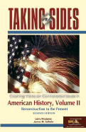 Taking Sides American History: Clashing Views on Controversial Issues in American History, Reconstruction to the Present - Madaras, Larry (Editor), and SoRelle, James M (Editor)