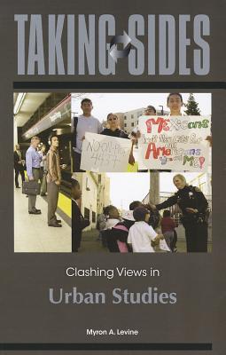 Taking Sides: Clashing Views in Urban Studies - Levine, Myron