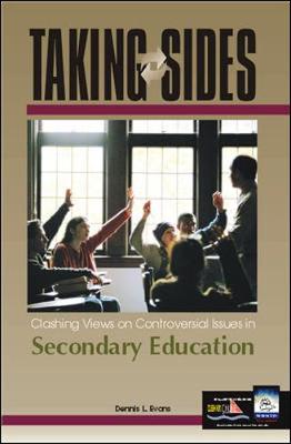 Taking Sides: Clashing Views on Controversial Issues in Secondary Education - Evans, Dennis