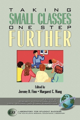 Taking Small Classes One Step Further (Hc) - Finn, Jeremy D (Editor), and Wang, Margaret C (Editor)