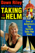 Taking the Helm: America's Top Woman Sailor Tells Her Story