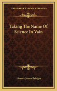 Taking the Name of Science in Vain