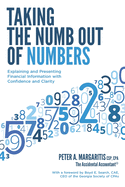 Taking the Numb Out of Numbers: Explaining and Presenting Financial Information with Confidence and Clarity