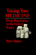 Taking Your Medicine: Drug Regulation in the United States