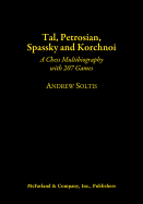 Tal, Petrosian, Spassky and Korchnoi: A Chess Multibiography with 206 Games