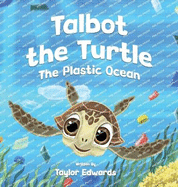 Talbot the Turtle: The Plastic Ocean