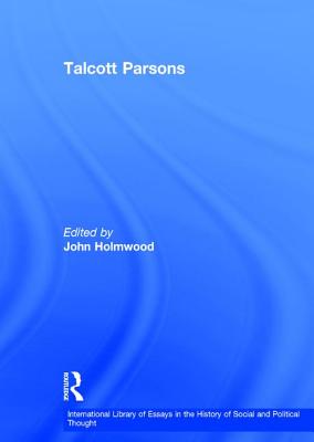 Talcott Parsons: Despair and Modernity - Best, Shaun