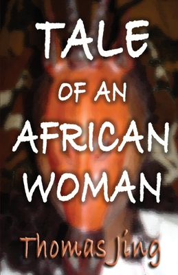 Tale of an African Woman - Jing, Thomas