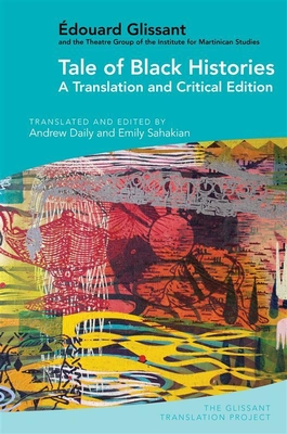 Tale of Black Histories: A Translation and Critical Edition - Daily, Andrew (Translated by), and Sahakian, Emily (Translated by)