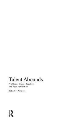 Talent Abounds: Profiles of Master Teachers and Peak Performers - Arnove, Robert F