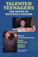 Talented Teenagers: The Roots of Success and Failure