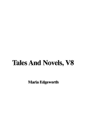Tales and Novels, V8 - Edgeworth, Maria