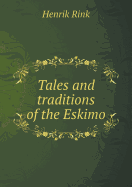 Tales and Traditions of the Eskimo - Rink, Henrik