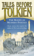 Tales Before Tolkien: The Roots of Modern Fantasy