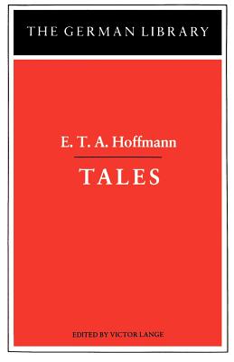 Tales: E.T.A. Hoffmann - Lange, Victor (Editor)