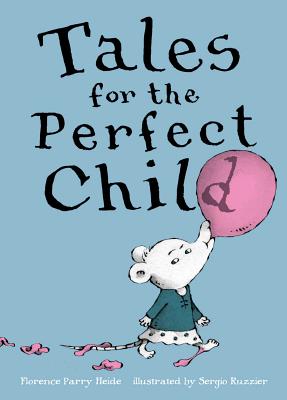 Tales for the Perfect Child - Heide, Florence Parry