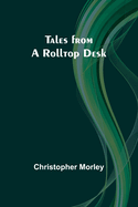 Tales from a Rolltop Desk