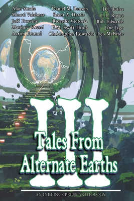 Tales From Alternate Earths Volume III - McBride, Leo (Editor), and Smale, Alan, and Vaishnav, Minoti (Foreword by)