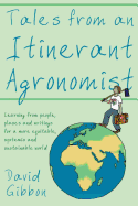Tales from an Itinerant Agronomist: Learning from people, places and writings for a more equitable, systemic and sustainable world