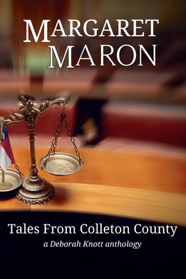 Tales From Colleton County: a Deborah Knott anthology - Maron, Margaret