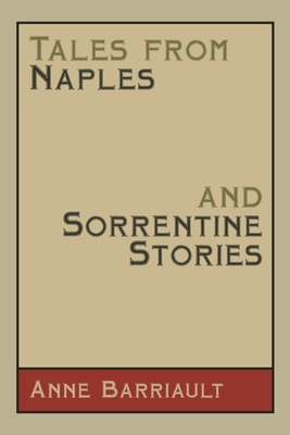 Tales from Naples and Sorrentine Stories - Barriault, Anne