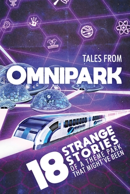Tales From OmniPark - Thomas, Ben (Editor), and Evenson, Brian (Contributions by), and Files, Gemma (Contributions by)