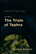 Tales from Tal Vol II: The Trials of Tephra