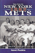 Tales from the 1962 New York Mets: A Collection of the Greatest Stories Ever Told