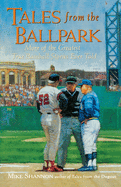 Tales from the Ballpark: More of the Greatest True Baseball Stories Ever Told