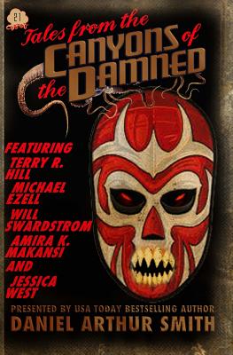Tales from the Canyons of the Damned No. 21 - Ezell, Michael, and Swardstrom, Will, and Hill, Terry R