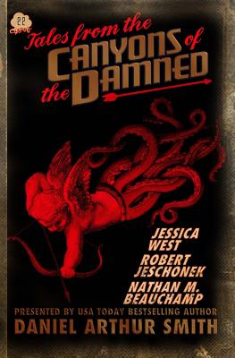 Tales from the Canyons of the Damned No. 22 - Jeschonek, Robert, and Beauchamp, Nathan M, and West, Jessica