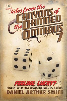 Tales from the Canyons of the Damned: Omnibus No. 7 - Swardstrom, Will, and Beauchamp, Nathan M, and Williams, Bob