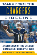 Tales from the Chargers Sideline: A Collection of the Greatest Chargers Stories Ever Told